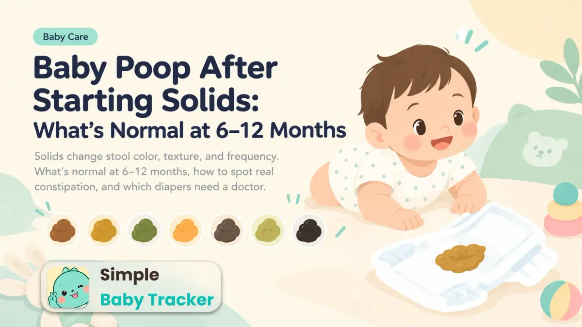 Baby Poop After Starting Solids: What's Normal at 6–12 Months